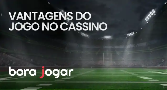 vantagens do jogo no cassino na bora jogar futebol