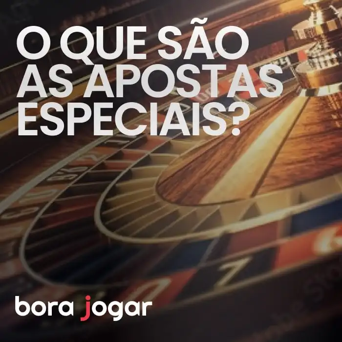 o que são apostas especiais na bora jogar futebol