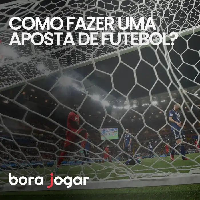 como fazer uma aposta de futebol na bora jogar futebol?
